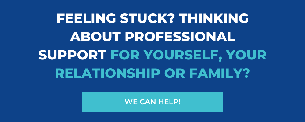 Feeling stuck and thinking about professional support for yourself, your relationship or family? We can help!